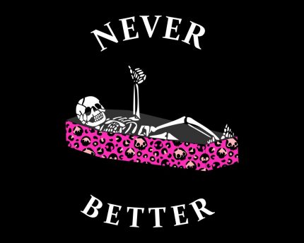 never better skeleton in the coffin